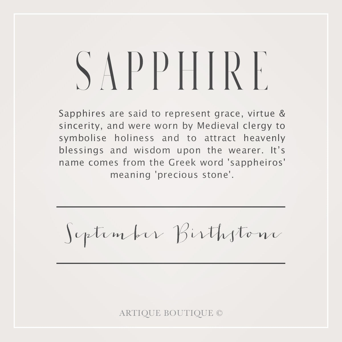 A written description detailing information about the sapphire gemstone used in Artique Boutiques handmade jewellery. It briefly describes information about the history and myths of sapphire, its metaphsical properties, and qualities.